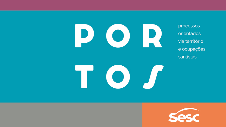 Exposição PORTOS – de 17 de junho a 20 de novembro de 2021, no Sesc Santos.