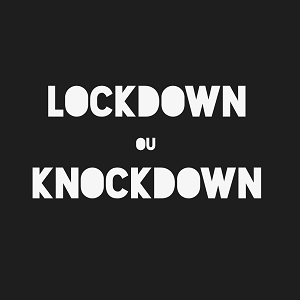 Lockdown ou knockdown