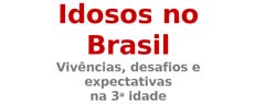 Pesquisa: Idosos no Brasil - Vivências, desafios e expectativas na 3ª idade