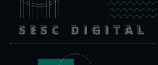 Sesc Digital: Plataforma Sesc Digital: o acervo do Sesc SP disponível para você! 