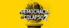 Ações para a cidadania: Seminário Internacional Democracia em Colapso?