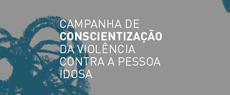 Campanha de Conscientização da Violência contra a Pessoa Idosa 2016