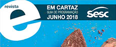 Em Cartaz - Guia de Programação do Sesc em São Paulo | Junho 2018