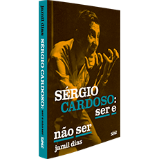 SÉRGIO CARDOSO: SER E NÃO SER