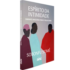 ESPÍRITO DA INTIMIDADE: <br>CAMINHOS ANCESTRAIS PARA SE RELACIONAR