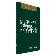 MAQUIAVEL, A DEMOCRACIA E O BRASIL