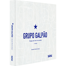 GRUPO GALPÃO: <br> Tempos de viver e de contar 2ª EDIÇÃO