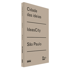 CIDADE DAS IDEIAS. IDEAS CITY. SÃO PAULO
