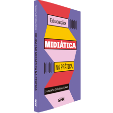 EDUCAÇÃO MIDIÁTICA NA PRÁTICA