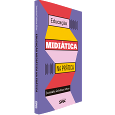 EDUCAÇÃO MIDIÁTICA NA PRÁTICA