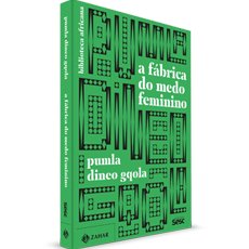 A FÁBRICA DO MEDO FEMININO