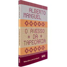 O AVESSO DA TAPEÇARIA: <br> NOTAS SOBRE A ARTE DA TRADUÇÃO