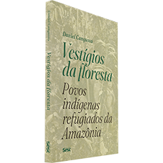 VESTÍGIOS DA FLORESTA: <br> Povos indígenas refugiados da Amazônia 