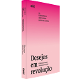 DESEJOS EM REVOLUÇÃO: <br>HOMOSSEXUALIDADES E MUDANÇAS POLÍTICAS