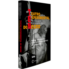 TEATRO EXPERIMENTAL DO NEGRO:<br>TESTEMUNHOS E RESSONÂNCIAS
