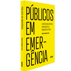 PÚBLICOS EM EMERGÊNCIA:<br>A INSTITUIÇÃO ARTÍSTICA REVISITADA PELA MEDIAÇÃO CULTURAL